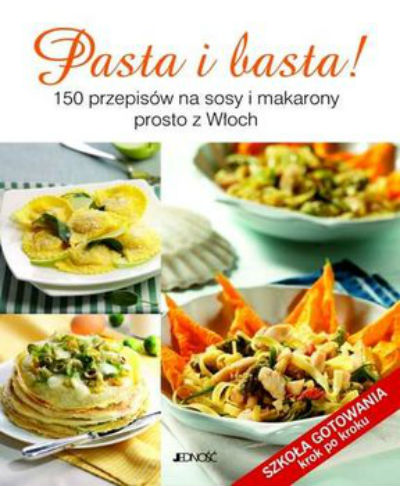pasta-i-basta-150-przepisow-na-sosy-i-makarony-prosto-z-wloch-w-iext43262464